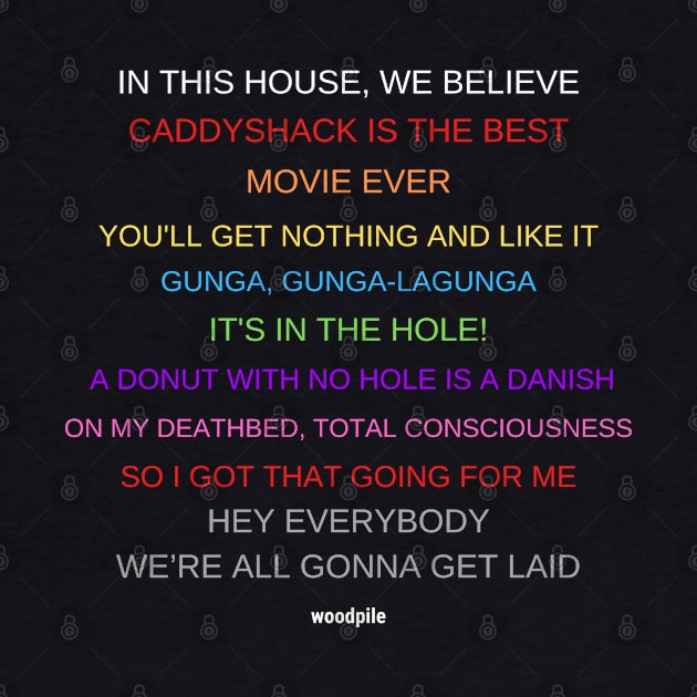 In Caddyshack We Believe by Woodpile